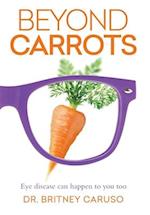 Beyond Carrots: Eye disease can happen to you too 