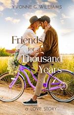 Friends for a Thousand Years: A Love Story 