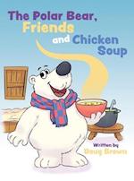 The Polar Bear, Friends and Chicken Soup