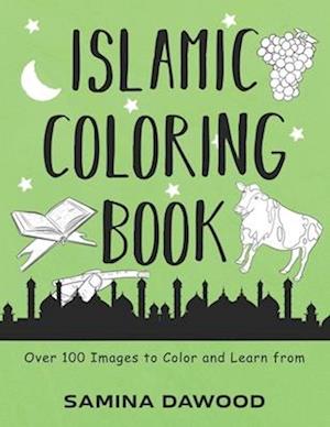 Islamic Coloring Book: Over 100 Pages to Color and Learn From