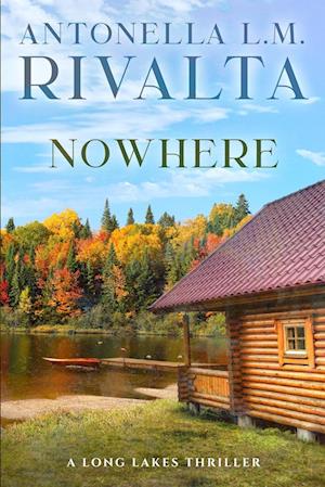 Nowhere - A Long Lakes Thriller