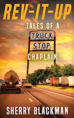 REV-IT-UP, Tales of a Truck Stop Chaplain 