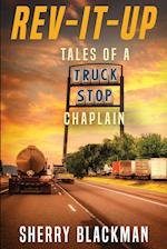 REV-IT-UP, Tales of a Truck Stop Chaplain 