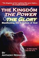 The Kingdom, The Power & The Glory