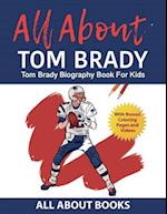 All About Tom Brady