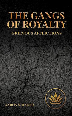 The Gangs of Royalty Grievous Afflictions