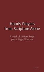 Hourly Prayers from Scripture Alone