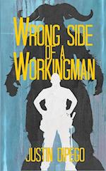 Wrong Side of a Workingman 