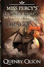 Miss Percy's Pocket Guide (to the Care and Feeding of British Dragons) 