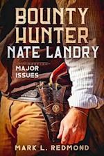 Bounty Hunter Nate Landry: Major Issues 