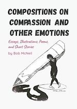 Compositions on Compassion and Other Emotions 