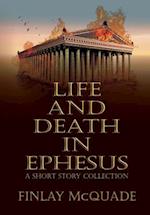 Life and Death in Ephesus: A Short Story Collection 