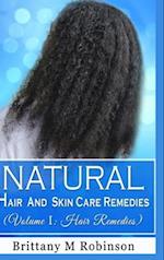 Natural Hair and Skin Care Remedies (Volume I: Hair Remedies) 