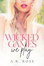 Wicked Games We Play 