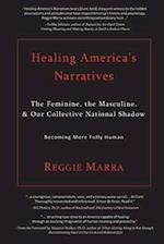 Healing America's Narratives: The Feminine, the Masculine, & Our Collective National Shadow 