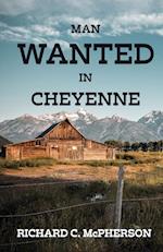 Man Wanted in Cheyenne 
