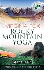 Rocky Mountain Yoga (Rocky Mountain Romances, Book 1) 