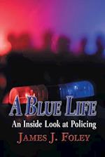 A Blue Life: An Inside Look at Policing 