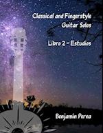 Classical and Fingerstyle Guitar Solos: Libro 2 - Estudios 