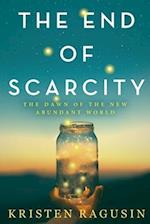 The End of Scarcity: The Dawn of the New Abundant World 