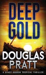 Deep Gold: A Chase Gordon Tropical Thriller 