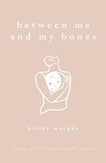 Between Me and My Bones