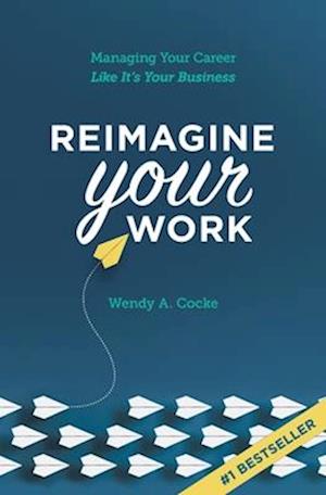 Reimagine Your Work