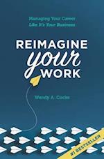 Reimagine Your Work