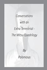 Conversations with an Extra Terrestrial - The Mitsu Quadrilogy 