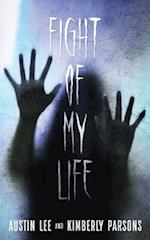 The Fight of My Life: My Battle With The Paranormal 