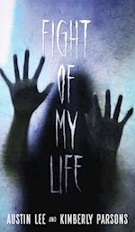 The Fight of My Life: My Battle With The Paranormal 