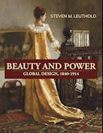 Beauty and Power,  Global Design, 1840-1914