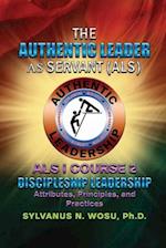 The Authentic Leader As Servant I Course 2