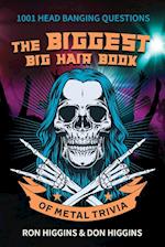 The Biggest Big Hair Book of Metal Trivia 