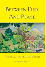 Between Fury and Peace: The Many Arts of Derek Walcott 