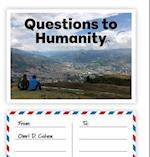 Questions to Humanity