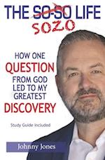 The Sozo Life: How One Question from God Led to My Greatest Discovery 