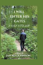 I Will Enter His Gates A Walk With God 