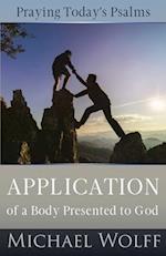 Praying Today's Psalms: Application of a Body Presented to God 