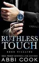 Ruthless Touch: A Dark Romance 