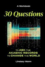 30 Questions to Ask the Akashic Records to Change the World 