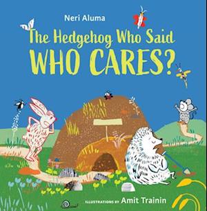 The Hedgehog Who Said, Who Cares?