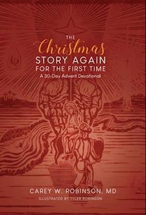 The Christmas Story Again-For the First Time