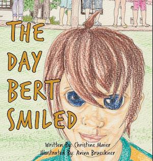 The Day Bert Smiled: A Children's Book About Cleft Lip and Palate Awareness