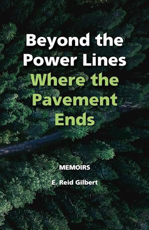 Beyond the Power Lines: Where the Pavement Ends - Power Lines of the Heart