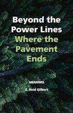 Beyond the Power Lines: Where the Pavement Ends - Power Lines of the Heart 
