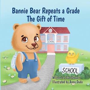 Bannie Bear Repeats a Grade: The Gift of Time