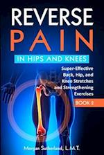 Reverse Pain in Hips and Knees