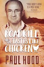 Roadkill Tastes Like Chicken 