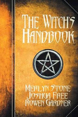 The Witch's Handbook: A Complete Grimoire of Witchcraft